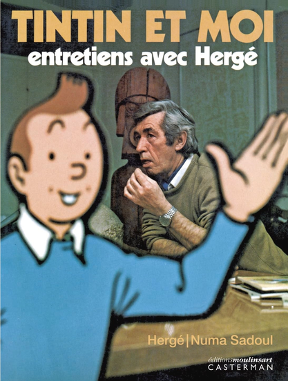 Couverture du livre "Tintin et moi. Entretiens avec Hergé" de Numa Sadoul (réédition de 2025).