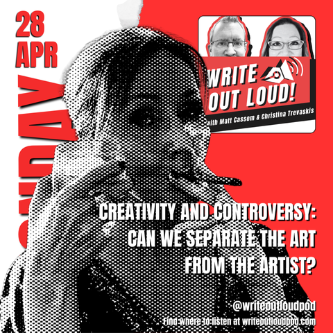 Black-and-white halftone image of J.K. Rowling smoking a cigar while holding a glass of whiskey over a red and white background. Text reads: “28 APR,” “Creativity and Controversy: Can we separate the art from the artist?” Promoting the “Write Out Loud!” podcast with Matt Cassem and Christina Trevaskis. Podcast logo with hosts’ faces appears in the top right corner. Social Media: @WriteOutLoud and website: https://writeoutloudpod.com are in the lower right corner.