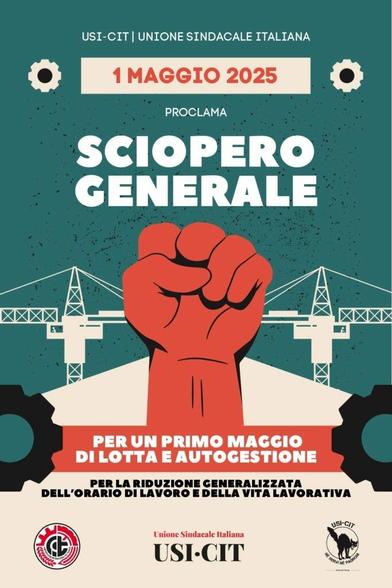 Text: (Italian)

USI-CIT
UNIONE SINDACALE ITALIANA

PROCLAMA

SCIOPERO GENERALE 

PER UN PRIMO MACCIO

DILOTTAEAUTOGESTIONE
PER LA RIDUZIONE CENERALIZZATA

DELL'ORARIO DI LAVORO EDELLA VITA LAVORATIVA
PN Unione Sindacale Naliana »
& USI-CIT 

Image “solidarity” closed fist 👊 on raised arm 
With cogs of industry surrounding 