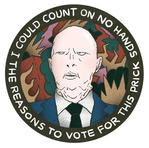 Text
I couldn’t count on no hands 
The reasons to vote for this prick.

Graphic Peter Dutton
Art Sam Wallman