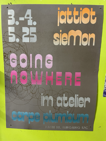 Plakat für eine Austellung in Buchdruckverfahren. 3 Druckgänge. 2 x Weiß und ein Farbverlauf Orange-Weiß-Pink-Türkis. Jattiot, Siemon. Going nowhere. 3.-4.5.25 im atelier carpe plumbum