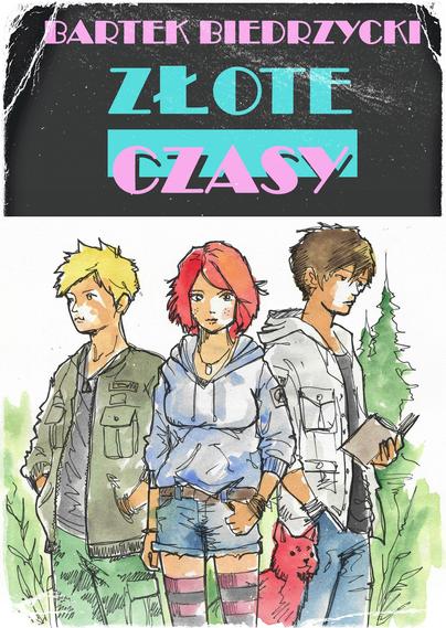 The image shows a book cover titled "ZŁOTE CZASY" by BARTEK BIEDRZYCKI. The title means "Golden times" in Polish. The title is displayed at the top with "ZŁOTE" in teal and "CZASY" in pink against a dark background in the style of the Miami Vice logo.
The illustration features three teenagers standing in a forested area. From left to right: Jerzyk (a blonde-haired boy in a green military-style jacket), Emma (a girl with short ginger hair wearing a light blue hoodie and denim shorts with striped leggings), and Iwo (a brown-haired boy in a light jacket holding what appears to be a book or notebook). A small fox-like animal is visible near Iwo's feet. The artwork is done in watercolors with an inked lineart.