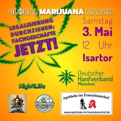 »Legalisierung durchziehen: Fachgeschäfte JETZT!« Global Marijuana March am Samstag, 3. Mai ab 12 Uhr am Isartorplatz. Deutscher Hanfverband München, Apotheke im Franziskanerhof, BayrischKraut, Cannabis Social Club München e.V., High4Life
