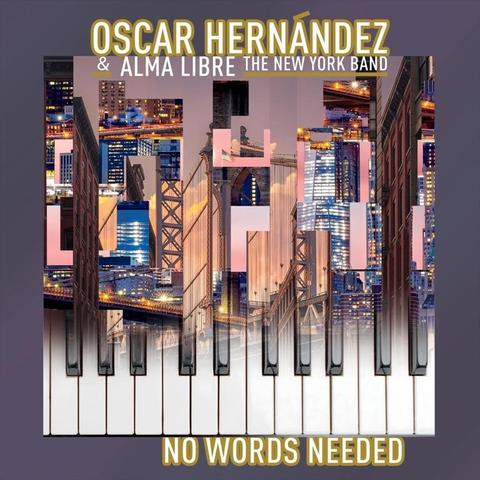 An image of the cover of the record album 'No Words Needed' by Oscar Hernández