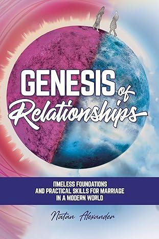 Free Kindle Ebook - Genesis of Relationships: Timeless Foundations and Practical Skills for Marriage in a Modern World, by Natan Alexander

#MarriageAdvice #partnership #relationshipadvice #communication