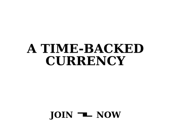 Text "A time-backed currency"
Bottom "Join Now" and the Universal Credit System Logo in between these worda