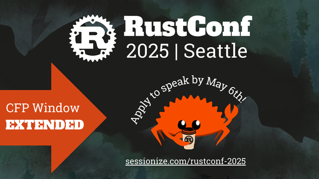 RustConf 2025 Seattle

CFP window extended!

Apply to speak by May 6th!
sessionize.com/rustconf-2025