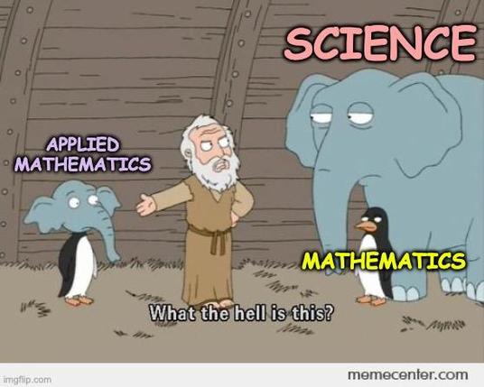 Noah's Ark meme: Where applied mathematics comes from. :P