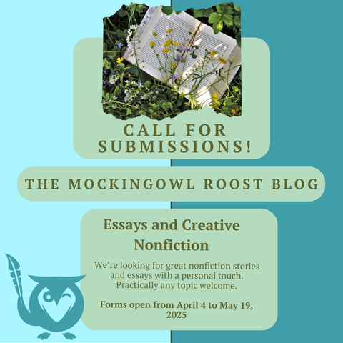 Split background - teal and light aqua - Call for Submissions! The MockingOwl Roost Blog - Essays and Creative Nonfiction - We're looking for great nonfiction stories and essays with a personal touch. Practically any topic welcome. Forms open from April 4 to May 19, 2025
