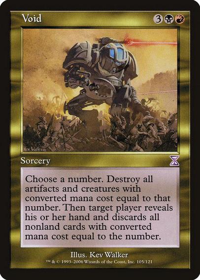 Card Name: Void
Set: Time Spiral Timeshifted
Description: Choose a number. Destroy all artifacts and creatures with mana value equal to that number. Then target player reveals their hand and discards all nonland cards with mana value equal to the number.
Artist: Kev Walker