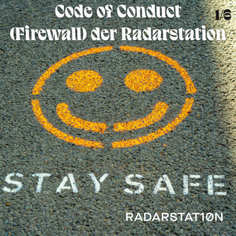 Smiley auf Strafe mit STAY SAFE Schriftzug und Text: Code of Conduct (Firewall) der Radarstation, Logo Radarstation