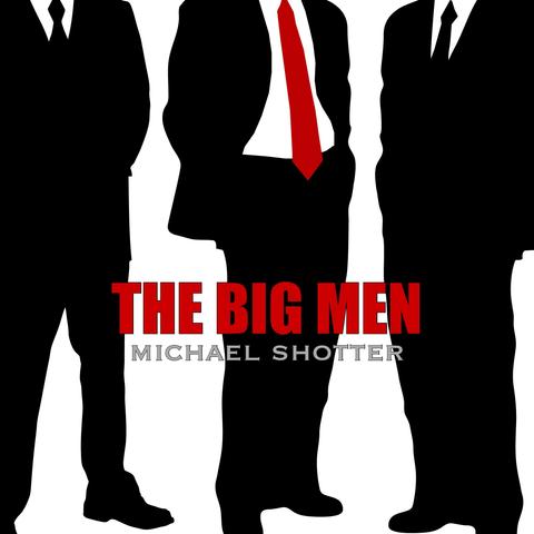 The cover for the audiobook of Michael Shotter's "The Big Men" - a drawing of three men in suits from the neck down