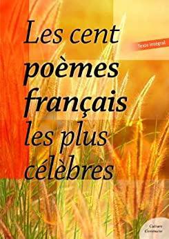 Les cent poèmes français les plus célèbres
