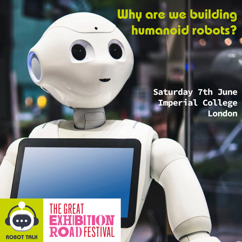 A photo of a Pepper humanoid robot (a white, stylised human-like robot with large eyes and a tablet on its torso). Text reads: "Why are we building humanoid robots? Saturday 7th June, Imperial College London".