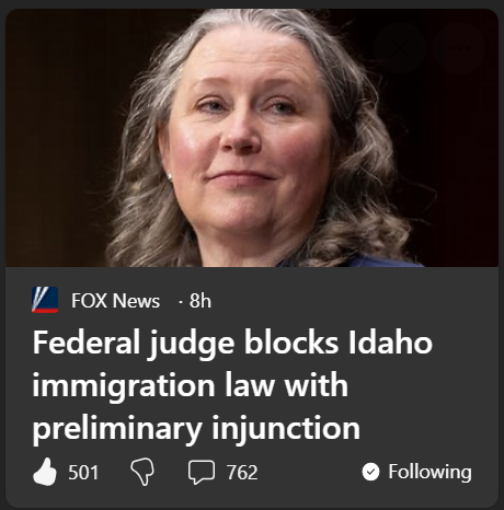 Article screenshot:? FOX News

Federal judge blocks Idaho immigration law with preliminary injunction

Story by Michael Dorgan