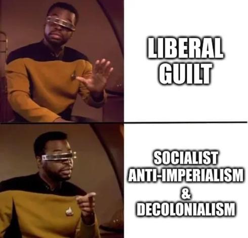 Liberal guilt? No!

Socialist anti-imperialism and decolonialism? Yes!