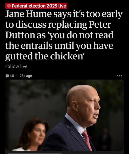 Screen grab of a newspaper article with the headline “Jane Hume says it's too early to discuss replacing Peter Dutton as 'you do not read the entrails until you have gutted the chicken'” and a picture of Peter Dutton with James Hume lurking at his back 
