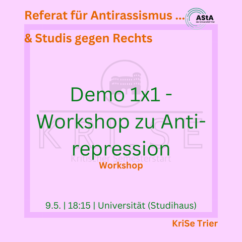 Sharepic mit den Infos aus dem Tröt. Das Sharepic ist rosa und der Text ist grün und orange. Im Hintergrund steht KRISE und darüber ist die Porta Nigra abgebildet. Oben im Sharepic ist das Logo des AStAs der Universität Trier. Als Veranstalter*in ist "Referat für Antirassismus & Studis gegen Rechts" angegeben.