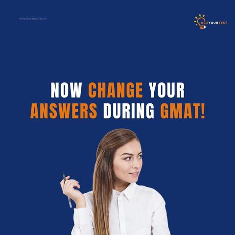 A woman in a white shirt holding a pen looks thoughtful beneath bold text reading “Now Change Your Answers During GMAT!”.