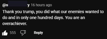 YouTube-Comment on a short of the desolate ports of the US due to Trump-tariffs:
@s***********y
16 hours ago
Thank you trump, you did what our enemies wanted to do and in only one hundred days. You are an overachiever.