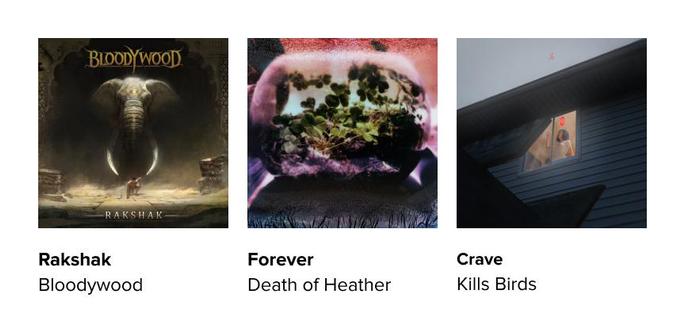 1. Bloodywood - Rakshak
2. Death of Heather - Forever
3. Kills Birds - Crave