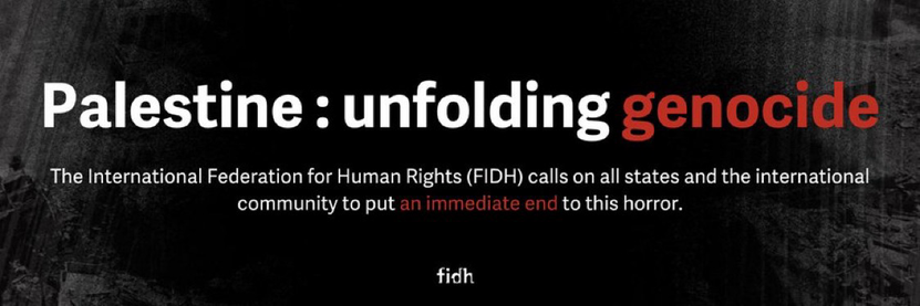 #oPt The unfolding genocide against the Palestinians must stop immediately : https://www.fidh.org/en/region/north-africa-middle-east/israel-palestine/the-unfolding-genocide-against-the-palestinians-must-stop-immediately On 12 Dec 2023, the International Federation for Human Rights (FIDH) International Board adopted a resolution recognizing that a unfolding #genocide is being committed against the Palestinian people. #Israel's actions kill civilians every hour. Their current living conditions are the result of a planned elimination. 