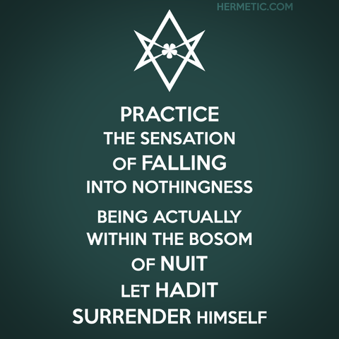 Square image, inspired by the series of WWII propaganda posters from the UK, of which Keep Calm was one. Green background, white letters. Upside down unicursal hexagram instead of a crown. Words from Liber NU, "…practice the sensation of falling into nothingness. Being actually within the bosom of Nuit, let Hadit surrender Himself."