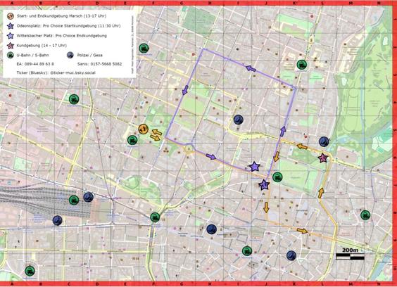 Start- und Endkundgebung Marsch (13-17 Uhr)

Odeonsplatz: Pro Choice Startkundgebung (11:30 Uhr)

Wittelsbacher Platz: Pro Choice Endkundgebung

Kundgebung (14-17 Uhr)

U-Bahn/S-Bahn

Polizei/Gesa

ΕΑ: 089-44 89 63 8

Sanis: 0157-5668 5082

Ticker (Bluesky): @ticker-muc.bsky.social