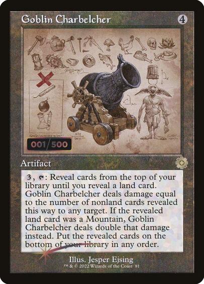 Card Name: Goblin Charbelcher
Set: The Brothers' War Retro Artifacts
Description: {3}, {T}: Reveal cards from the top of your library until you reveal a land card. This artifact deals damage equal to the number of nonland cards revealed this way to any target. If the revealed land card was a Mountain, this artifact deals double that damage instead. Put the revealed cards on the bottom of your library in any order.
Artist: Jesper Ejsing