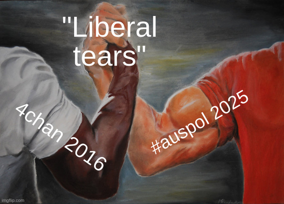 The Epic Handshake meme, with the two arms labelled "4chan 2016" and "#auspol 2025" and the handshake as "Liberal tears"