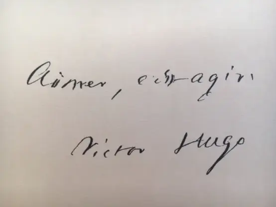"Aimer, c'est agir." (Victor Hugo)