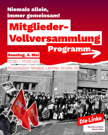 Niemals allein, immer gemeinsam! Mitglieder-Vollversammlung Programm- Sonntag, 4. Mai 12:00 - 17:00 Uhr Poststadion Moabit, Lehrter Straße 59