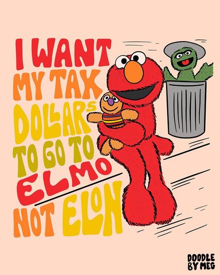 Elmo pictures - I want my Tax Dollars to Go to Elmo not Elon 