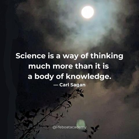 A social post from @lifeboatacademy which says: "Science is a way of thinking much more than it is a body of knowledge." - Carl Sagan 