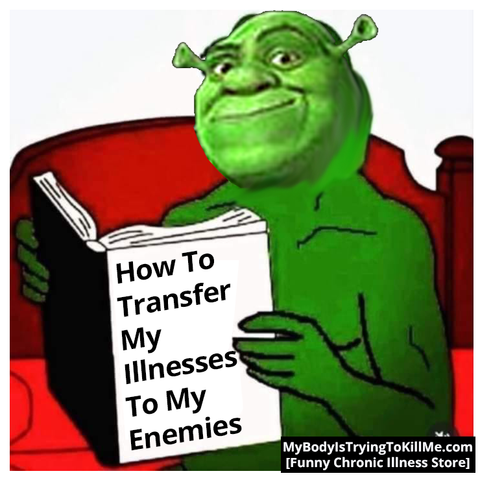 shrek reading a book on his bed called how to transfer my illnesses to my enemies