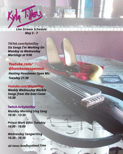 A pair of black and red Louboutin heels, an electric classical Yamaha guitar that looks like just a black outline of a guitar, and a banana sitting on a table with a table cloth that has sheet music printed on it.  Just behind is a half wall painted to look like a piano keyboard, and in the distance is a stage with a couple Marshall stacks and a drum kit.


Twitch.tv/kylatilley 
Monday Morning Sing Song
10:30-13:30
Prince Work Ethic Tuesday
4:00-6:00
Wednesday Songwriting
16:30-18:30

Youtube.com/hambonesOpenMic
Host of Hambones Open Mic Tuesday 21:30

Youtube.com/@kylatilley
Weekly Wednesday Warble: Songs from the East Coast
15:30

TikTok.com/@kylatilley
Six Songs I'm Working On
Monday to Wednesday Mornings 9:00

All times posted in Newfoundland Time

