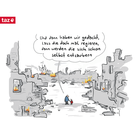Ein Erwachsener und ein Kind laufen durch ein Trümmelfeld. Der Erwachsene sagt zum Kind: "Und dann haben wir gedacht, lass die doch mal regieren, dann werden die sich schon selbst entzaubern"