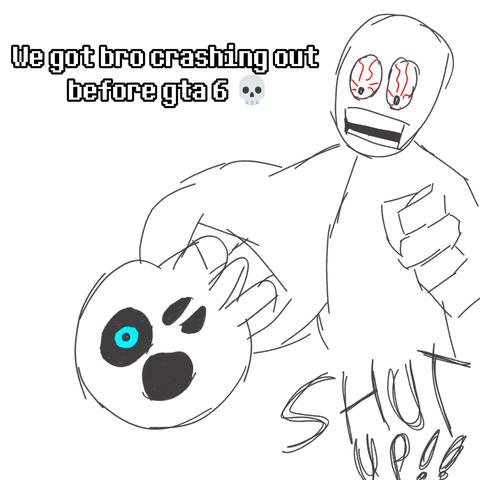A person choking out a s(ans)kull while yelling shut up after it says "We got bro crashing out before gta 5".