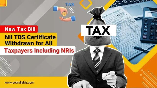 Nil TDS Certificate Withdrawn for All Taxpayers & NRIs