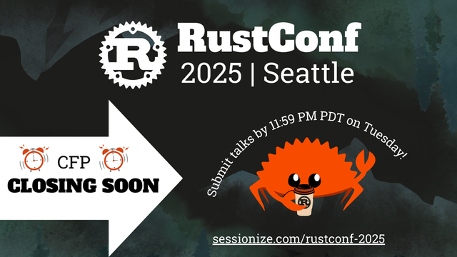 RustConf 2025 Seattle

CFP closing soon!

Submit talks by 11:59 PM PDT on Tuesday!
sessionize.com/rustconf-2025