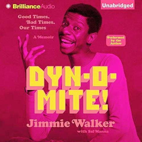 Cover of audio recording DYN-O-MITE! Unabridged 

Good times, Bad times, Our times

A Memoir

Jimmie Walker
with Sal Manna