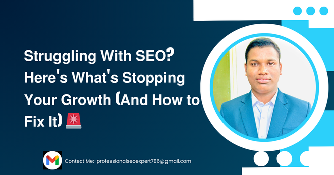 Struggling with SEO? Fix What’s Blocking Your Growth

