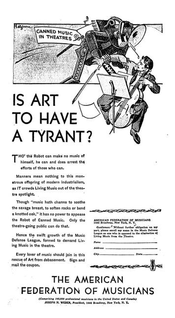 A newspaper ad "Is Art to Have a Tyrant?" Line drawing of a robot with a organ-grinder's organ with a big tag coming off its side reading "Canned Music in Theaters," and a gramophone horn coming over the robot's shoulder. The robot is lunging forward, grabbing the right arm of a cellist who has dropped his bow in surprise. 