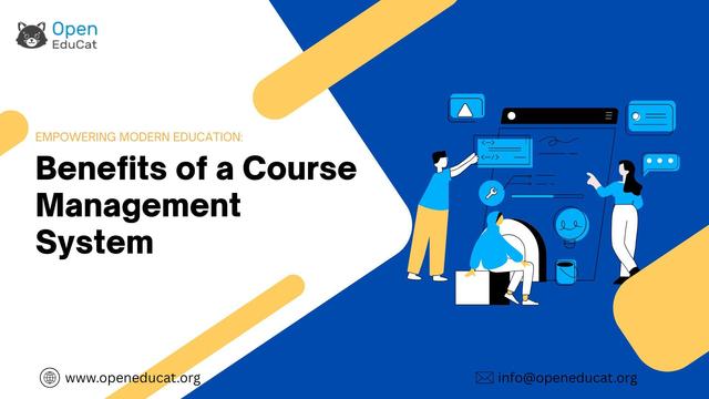 Empowering Modern Education: Benefits of a Course Management System