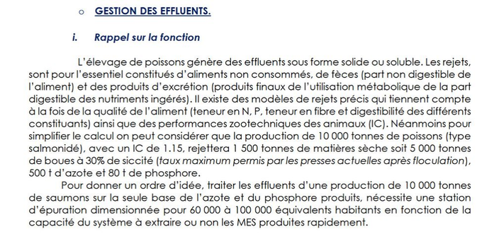 Dans l'exposé de leurs motifs, les députés citent un rapport de FranceAgrimer selon lequel, « traiter les effluents d'une production de 10 k tonnes de saumons sur la seule base de l'azote et du phosphore produits nécessite une station d'épuration dimensionnée pour 60 à 100 k équivalents habitants ».
source : splann@mamot.fr