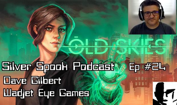 Silver Spook podcast ep 24 dave gilbert wadjet eye games