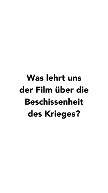 Was lehrt uns der Film über die Beschissenheit des Krieges?
