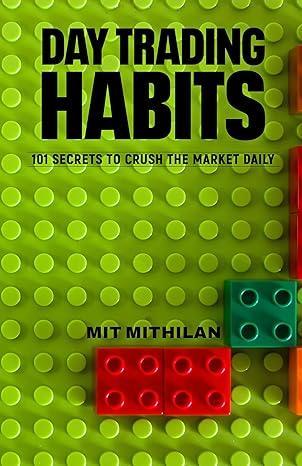 Free Kindle Ebook - Day Trading Habits: 101 Secrets to Crush the Market Daily, by Mit Mithilan