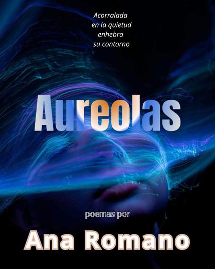 💨 «Aureolas», poemas al estilo haiku por la autora argentina Ana Romano, publicados en Revista Almiar, n.º 139
