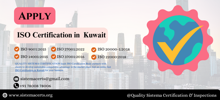QUALITY SISTEMA CERTIFICATION leads ISO Certification Body partners with clients to develop sustainable competitive advantage in the market place. Get an online fast ISO Certification in Kuwait for your business.

ISO or International Organization for Standardization, is the independent body that develops standards for quality, safety, and efficiency in the products or services provided by your businesses or organizations. ISO Certification in Kuwait is done to get your businesses or organizations certified with the required ISO standard to assure effective and efficient products or services. Achieving ISO Certification in recent times is not a big deal; in fact, it can be done with some clicks on the internet. Want to get certified and go for Online ISO Certification services in Kuwait.